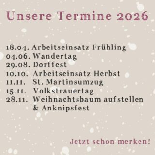 +++ Termine, Termine, Termine +++
2026 wird voll, bunt und bewegend.
Merkt euch jetzt schon alle wichtigen Daten und seid dabei, wenn wir gemeinsam anpacken, feiern und wachsen. Wir freuen uns auf jede Unterstützung und auf viele gemeinsame Stunden.